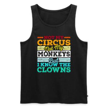 Not My Circus Not My Monkeys But I Know The Clowns - Men's Premium Organic Tank Top - black - Front - AI Model Male 178 light (178cm)