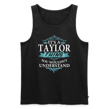 It's a Taylor Thing You Wouldn't understand V4 - Men's Premium Organic Tank Top - black - Front - Michal (187cm)