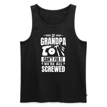 If Grandpa Can't Fix it We're All Screwed For A Ca - Men's Premium Organic Tank Top - black - Front - AI Model Male 178 light (178cm)