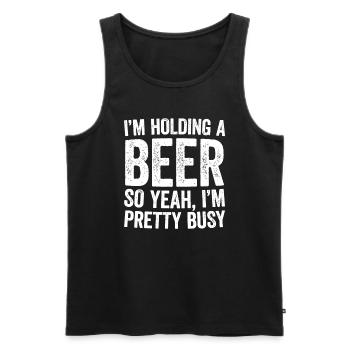 I'm Holding A Beer So Yeah I'm Pretty Busy - Men's Premium Organic Tank Top - black - Front - Michal (187cm)
