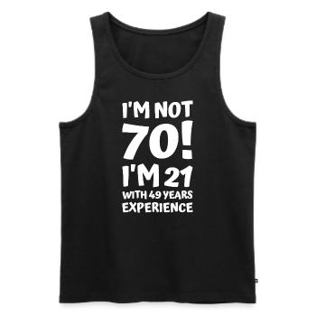 im not 70 im 21 with 49 years experience funny wom - Men's Premium Organic Tank Top - black - Front - Michal (187cm)