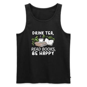 Drink Tea Read Books Be Happy Abibliophobia Litera - Men's Premium Organic Tank Top - black - Front - Michal (187cm)