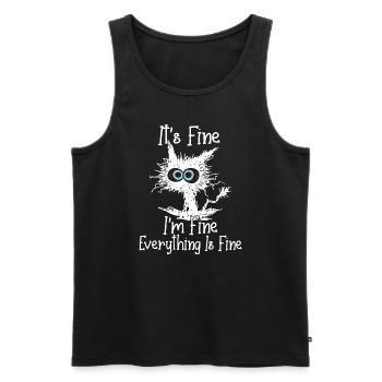 It's Fine I'm Fine Everything Is Fine Funny Crazy - Men's Premium Organic Tank Top - black - Front - AI Model Male 178 light (178cm)