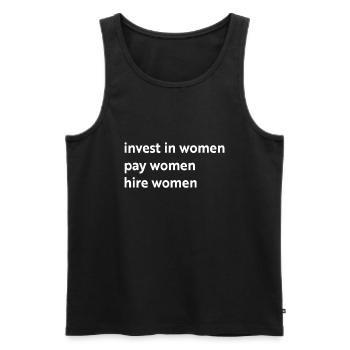 Investieren Sie in Frauen, bezahlen Sie Frauen, stellen Sie Frauen ein, investieren Sie in Frauen - Männer Premium Bio Tank Top - Schwarz - Vorne - AI Model Male 178 light (178cm)