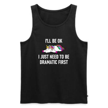 Einhorn: Ich werde in Ordnung sein, ich muss nur dramatische Tannen sein - Männer Premium Bio Tank Top - Schwarz - Vorne - Michal (187cm)