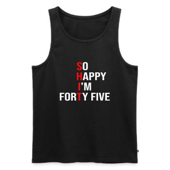 So Happy I'm Forty Five Funny 45 Years Old 45th Bi - Men's Premium Organic Tank Top - black - Front - AI Model Male 178 light (178cm)
