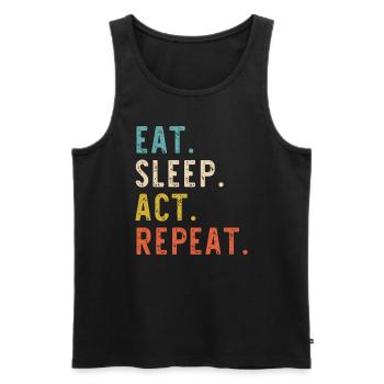 Eat Sleep Act Repeat Actor Actress Acting Vintagea - Men's Premium Organic Tank Top - black - Front - AI Model Male 178 light (178cm)