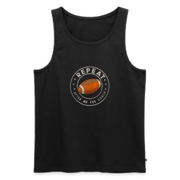 Repeat After Me Yes Coach - Men's Premium Organic Tank Top - black - Front - Michal (187cm)