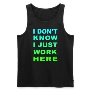 I don't know I just Work here - Men's Premium Organic Tank Top - black - Front - AI Model Male 178 light (178cm)