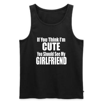 Wenn du denkst, dass ich süß bin, solltest du meine Freundin sehen - Männer Premium Bio Tank Top - Schwarz - Vorne - Michal (187cm)