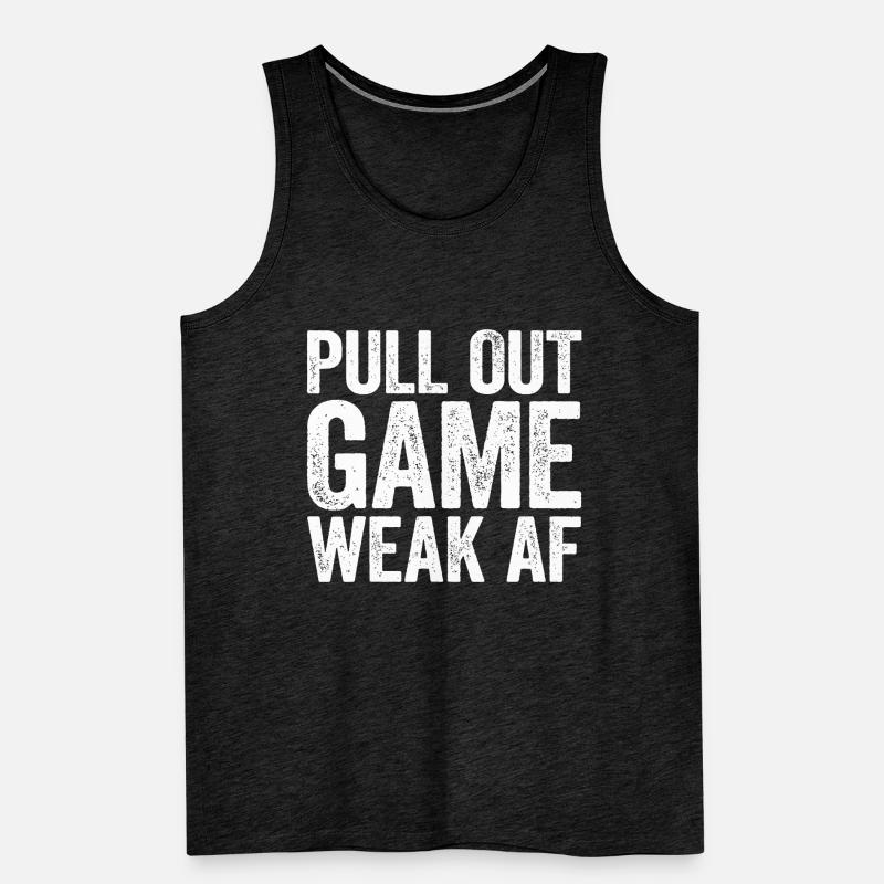 Pull Out Game Weak AF Men's Premium Organic Tank Top