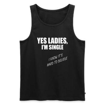 Yes Ladies I'm Single Hard To Believe - Men's Premium Organic Tank Top - black - Front - Michal (187cm)
