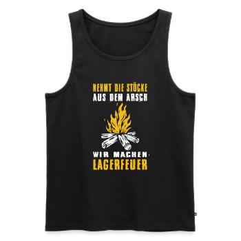 Nehmt Die Stöcke Aus Dem Arsch Machen Lagerfeuer - Männer Premium Bio Tank Top - Schwarz - Vorne - Michal (187cm)