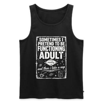 Pretending to Be a Functioning Adult - Männer Premium Bio Tank Top - Schwarz - Vorne - Michal (187cm)