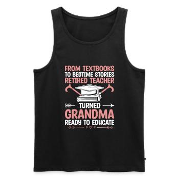 Retired Grandma Pensioner Pension Teacher Teach Re - Men's Premium Organic Tank Top - black - Front - Michal (187cm)
