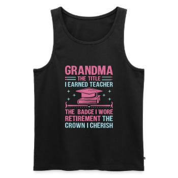 Retired Grandma Pensioner Pension Teacher Teach Re - Men's Premium Organic Tank Top - black - Front - Michal (187cm)