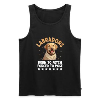 Labradors Born To Fetch Forced To Pose Labrador Re - Men's Premium Organic Tank Top - black - Front - AI Model Male 178 light (178cm)