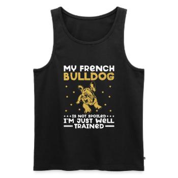 Meine Französische Bulldogge ist nicht verwöhnt Ich bin nur gut Tra - Männer Premium Bio Tank Top - Schwarz - Vorne - Michal (187cm)