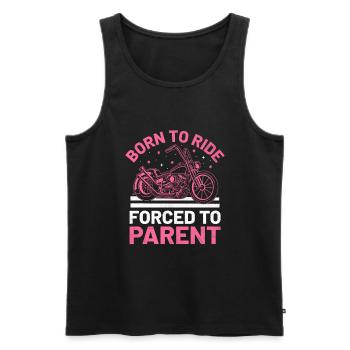 Born To Ride Forced To Parent Motorcycle Biker Mom - Men's Premium Organic Tank Top - black - Front - Michal (187cm)