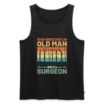 Never Underestimate An Old Man Who Is A Surgeon Su - Men's Premium Organic Tank Top - black - Front - Michal (187cm)
