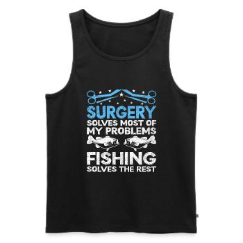 Surgery Solves Most Of My Problems Fishing Solves - Men's Premium Organic Tank Top - black - Front - AI Model Male 178 light (178cm)