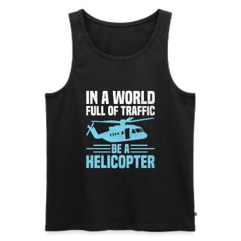In einer Welt voller Verkehr Sei ein Hubschrauberpilot A - Männer Premium Bio Tank Top - Schwarz - Vorne - Michal (187cm)