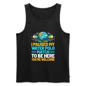 Ich habe mein Wasserballspiel pausiert, um hier zu sein, du bist gut - Männer Premium Bio Tank Top - Schwarz - Vorne - Michal (187cm)