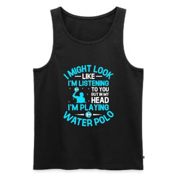 But In My Head I'm Playing Water Polo Aquatic Polo - Men's Premium Organic Tank Top - black - Front - Michal (187cm)