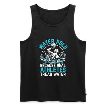 Water Polo Because Real Athletes Tread Water Aquat - Men's Premium Organic Tank Top - black - Front - AI Model Male 178 light (178cm)