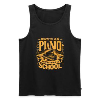 Born To Play Piano Forced To Go To School Pianist - Men's Premium Organic Tank Top - black - Front - Michal (187cm)