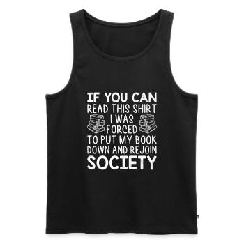 If You Can Read This Shirt I Was Forced To Put My - Men's Premium Organic Tank Top - black - Front - AI Model Male 178 light (178cm)