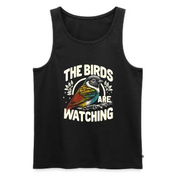 The Birds Are Watching Birdwatching Bird Birder - Men's Premium Organic Tank Top - black - Front - Michal (187cm)
