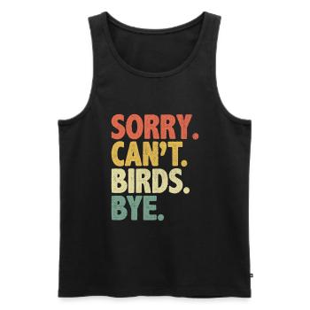 Sorry Can’t Birds Bye Birdwatching Birder Bird - Débardeur bio Premium Homme - noir - Devant - Michal (187cm)