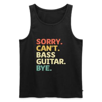 Sorry Can’t Bass Guitar Bye Bassiste Musicien - Débardeur bio Premium Homme - noir - Devant - Michal (187cm)