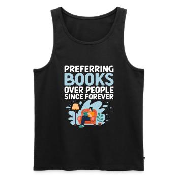 Preferring Books Over People Since Forever Sayings - Men's Premium Organic Tank Top - black - Front - Michal (187cm)