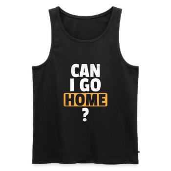 Can I Go Home Sayings For Introverts - Men's Premium Organic Tank Top - black - Front - Michal (187cm)