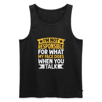 Ich bin nicht verantwortlich für das, was mein Gesicht tut, wenn du - Männer Premium Bio Tank Top - Schwarz - Vorne - AI Model Male 178 light (178cm)