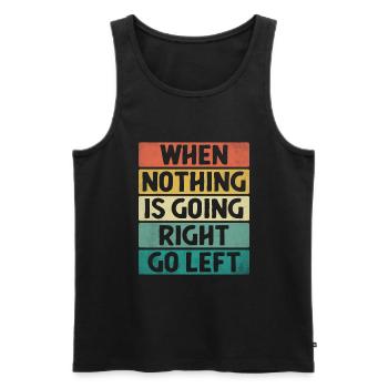Wenn nichts richtig läuft, geh nach links, Sarkasmus - Männer Premium Bio Tank Top - Schwarz - Vorne - AI Model Male 178 light (178cm)