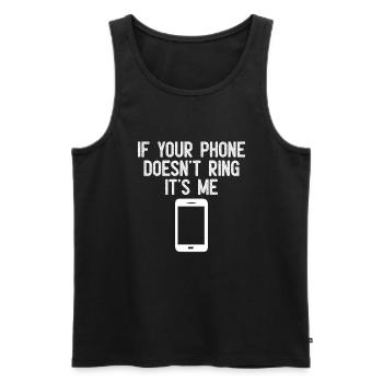 Wenn dein Telefon nicht klingelt, bin ich Sarkasmus - Männer Premium Bio Tank Top - Schwarz - Vorne - Michal (187cm)
