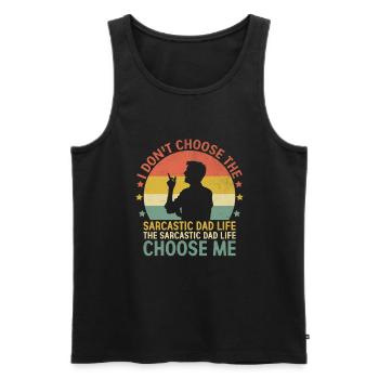 I Don't Choose The Sarcastic Dad Life The - Men's Premium Organic Tank Top - black - Front - AI Model Male 178 light (178cm)