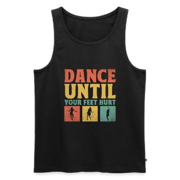 Dance Until Your Feet Hurt For Dancing Dancer - Men's Premium Organic Tank Top - black - Front - AI Model Male 178 light (178cm)