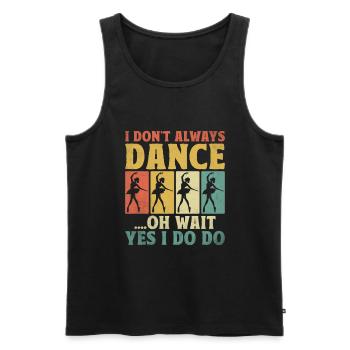Ich tanze nicht immer, oh warte, ja, ich tue es für - Männer Premium Bio Tank Top - Schwarz - Vorne - AI Model Male 178 light (178cm)