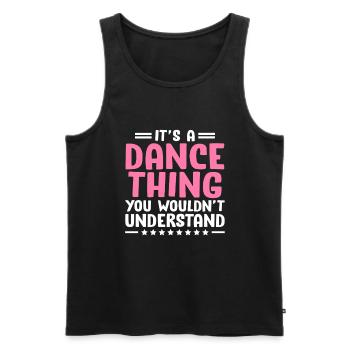 Es ist ein Tanzding, das man nicht verstehen würde - Männer Premium Bio Tank Top - Schwarz - Vorne - Michal (187cm)