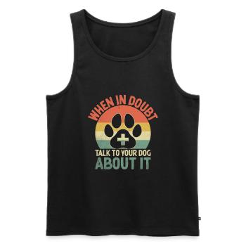 Wenn Sie Zweifel haben, sprechen Sie mit Ihrem Hund darüber - Männer Premium Bio Tank Top - Schwarz - Vorne - AI Model Male 178 light (178cm)