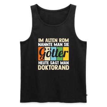 Doktor Abschluss Doktorand Promotion Doktortitel - Männer Premium Bio Tank Top - Schwarz - Vorne - Michal (187cm)