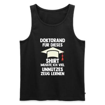 Doktor Abschluss Doktorand Promotion Doktortitel - Männer Premium Bio Tank Top - Schwarz - Vorne - Michal (187cm)