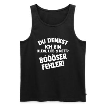 Du Denkst Ich Bin Klein Lieb Und Nett Böser Fehler - Männer Premium Bio Tank Top - Schwarz - Vorne - Michal (187cm)