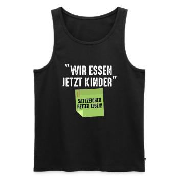Wir Essen Jetzt Kinder Satzzeichen Retten Leben - Männer Premium Bio Tank Top - Schwarz - Vorne - AI Model Male 178 light (178cm)