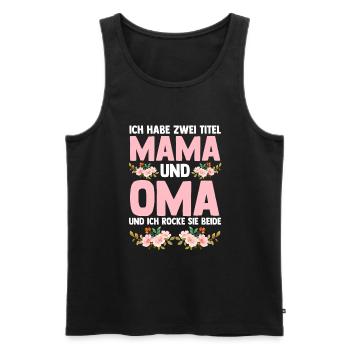 Ich Habe Zwei Titel Mama Und Oma - Männer Premium Bio Tank Top - Schwarz - Vorne - Michal (187cm)