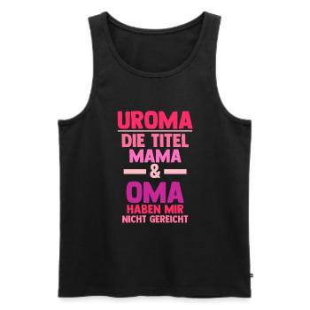 Mutter Mama Oma Uroma - Männer Premium Bio Tank Top - Schwarz - Vorne - Michal (187cm)